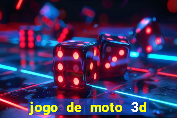 jogo de moto 3d de grau